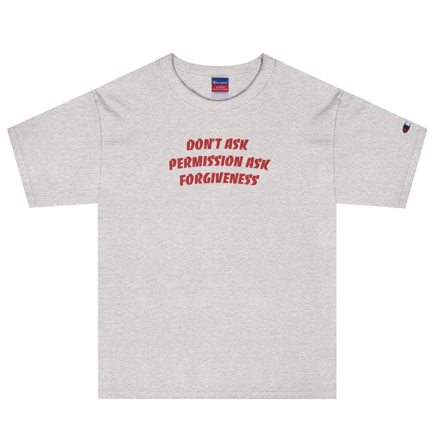 Embroidered Don't Ask Permission Champion T-Shirt