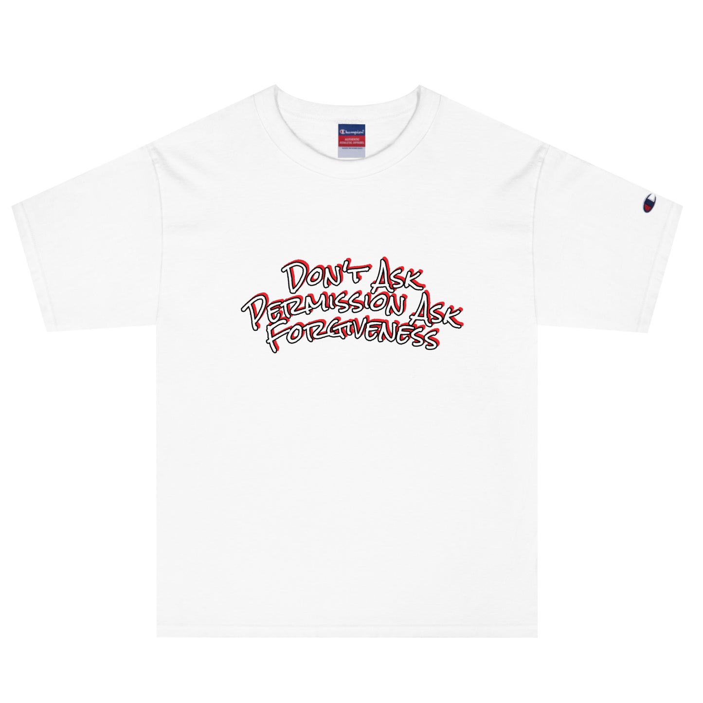 Don't Ask Permission Champion T-Shirt