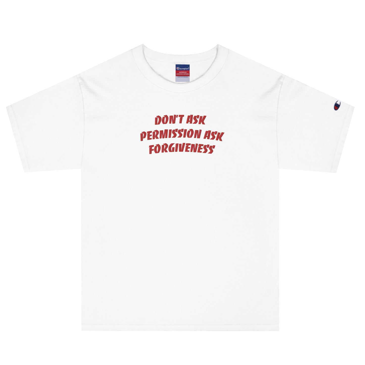 Embroidered Don't Ask Permission Champion T-Shirt