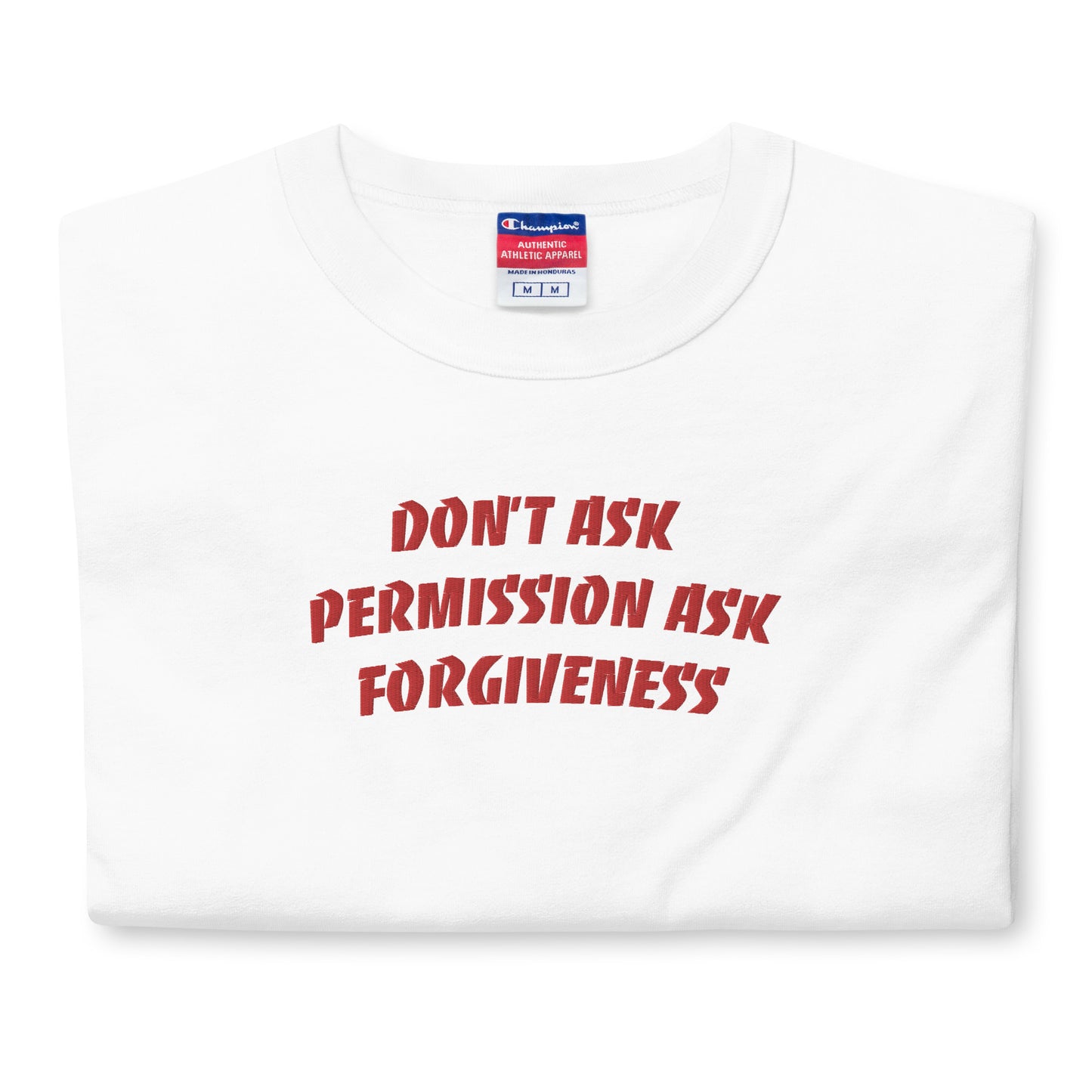 Embroidered Don't Ask Permission Champion T-Shirt