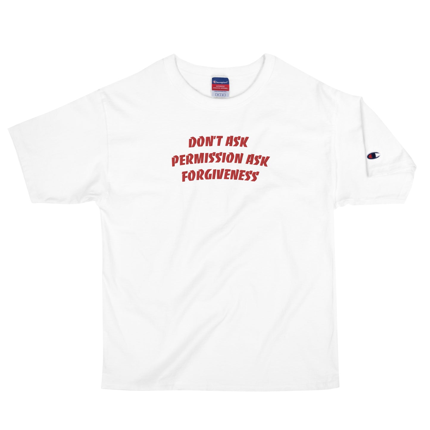 Embroidered Don't Ask Permission Champion T-Shirt