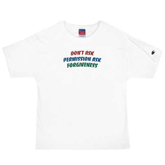 Embroidered Don't Ask Permission Champion T-Shirt