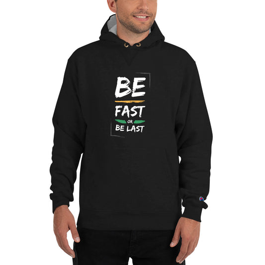 Be Fast or Last Champion Hoodie