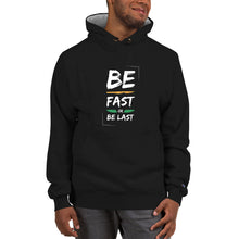 Load image into Gallery viewer, Be Fast or Last Champion Hoodie
