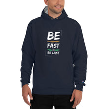 Load image into Gallery viewer, Be Fast or Last Champion Hoodie
