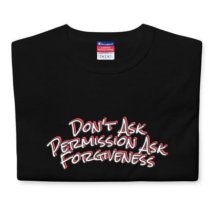 Don't Ask Permission Champion T-Shirt