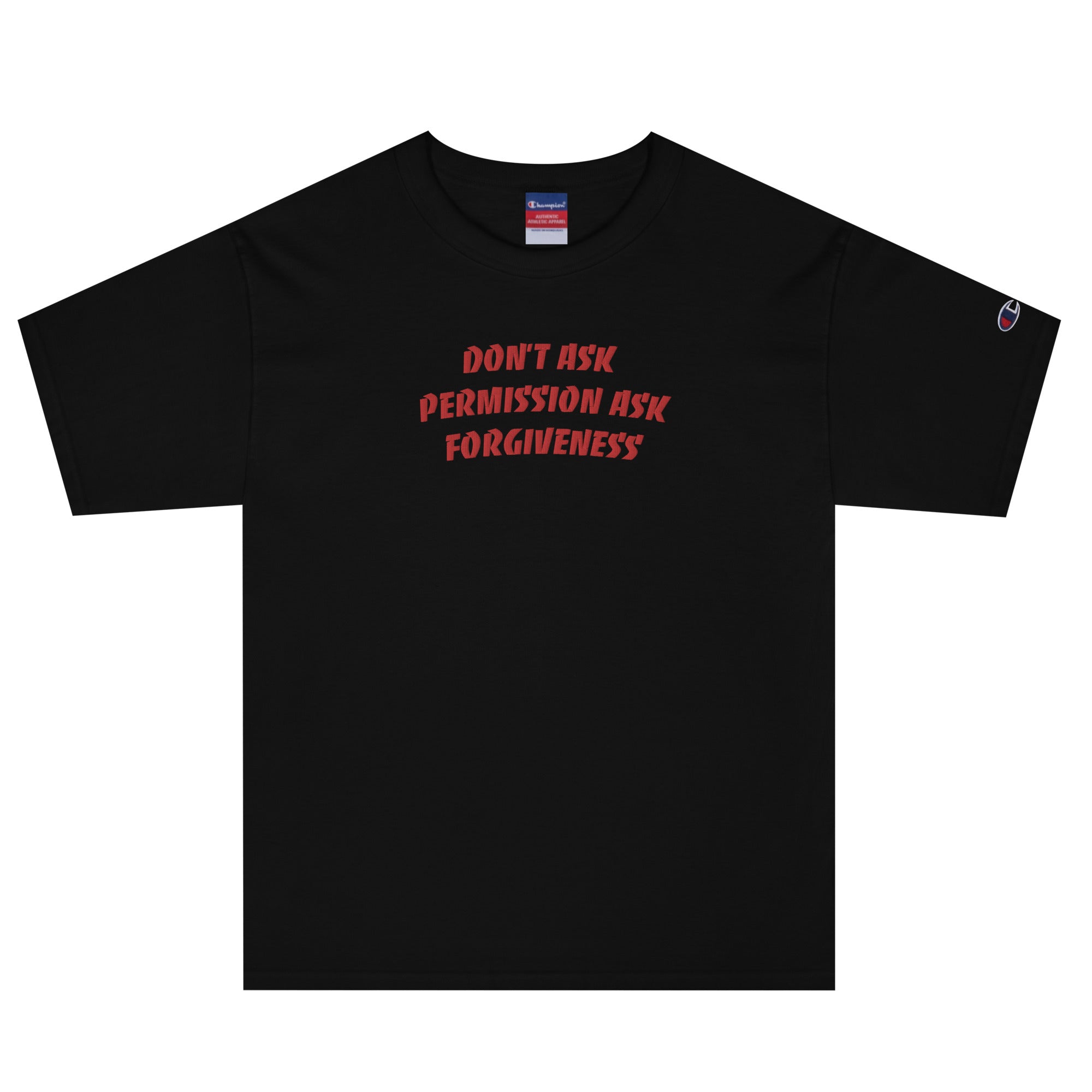 Embroidered Don't Ask Permission Champion T-Shirt