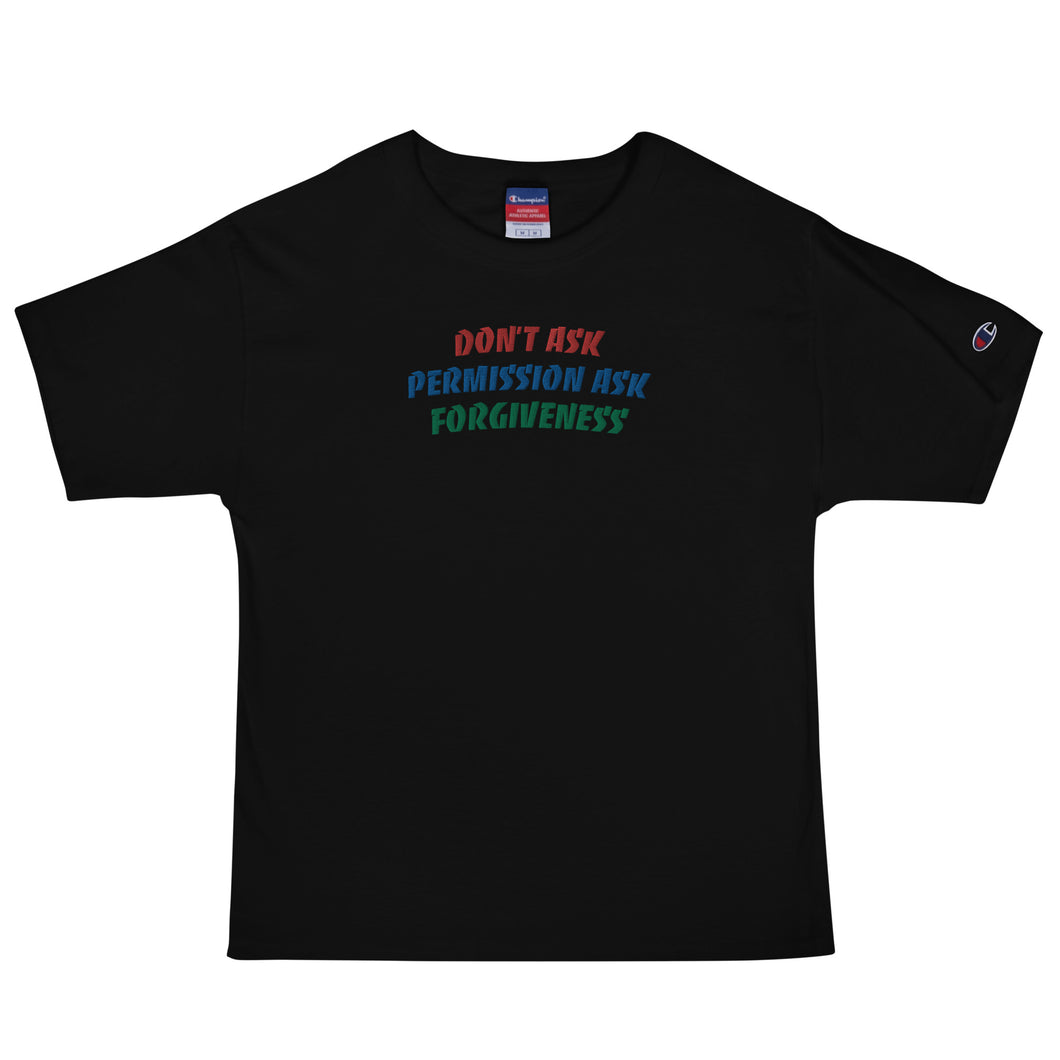 Embroidered Don't Ask Permission Champion T-Shirt