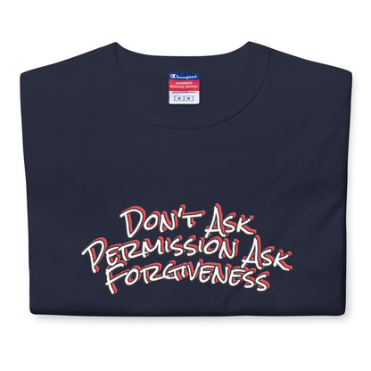 Don't Ask Permission Champion T-Shirt