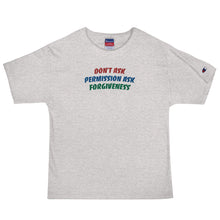 Load image into Gallery viewer, Embroidered Don&#39;t Ask Permission Champion T-Shirt
