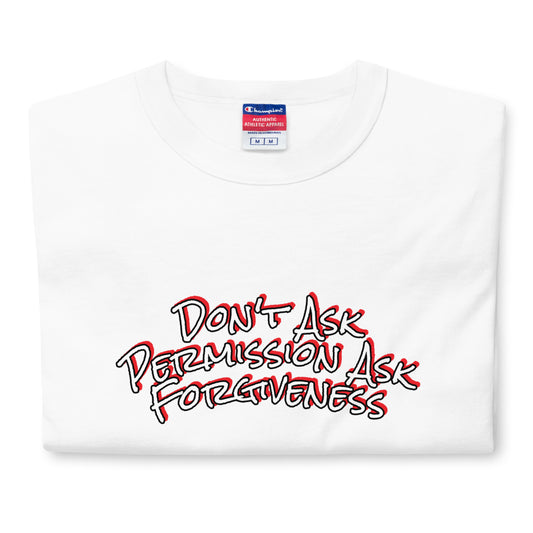 Don't Ask Permission Champion T-Shirt