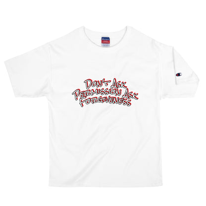 Don't Ask Permission Champion T-Shirt