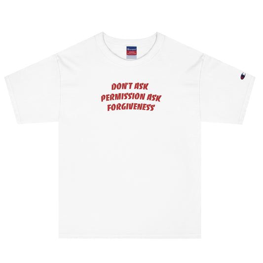 Embroidered Don't Ask Permission Champion T-Shirt