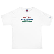 Load image into Gallery viewer, Embroidered Don&#39;t Ask Permission Champion T-Shirt
